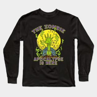 The Zombie Apocalypse Is Here Long Sleeve T-Shirt